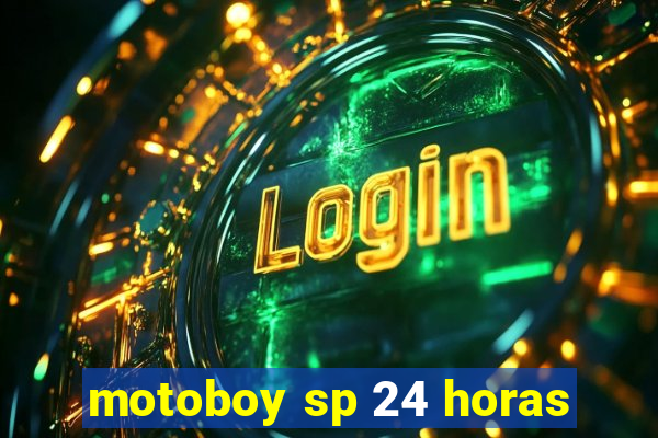 motoboy sp 24 horas