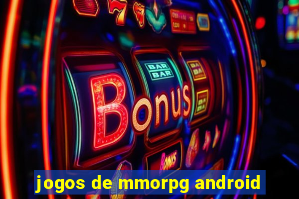 jogos de mmorpg android