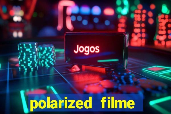 polarized filme completo dublado