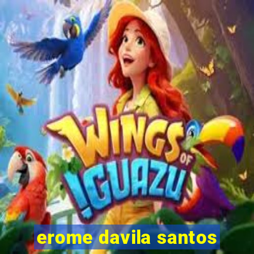 erome davila santos