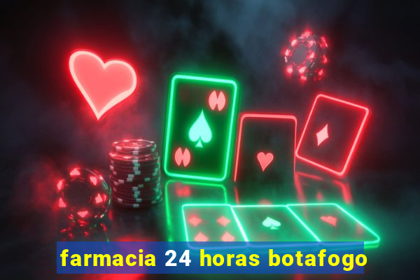 farmacia 24 horas botafogo