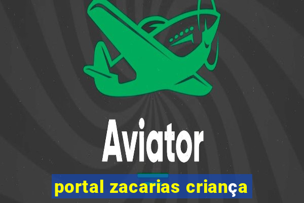 portal zacarias criança