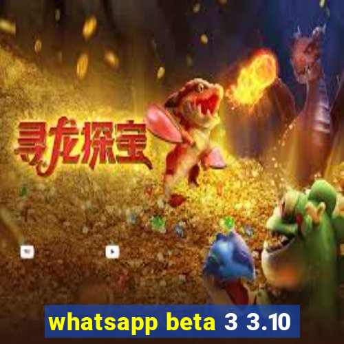 whatsapp beta 3 3.10