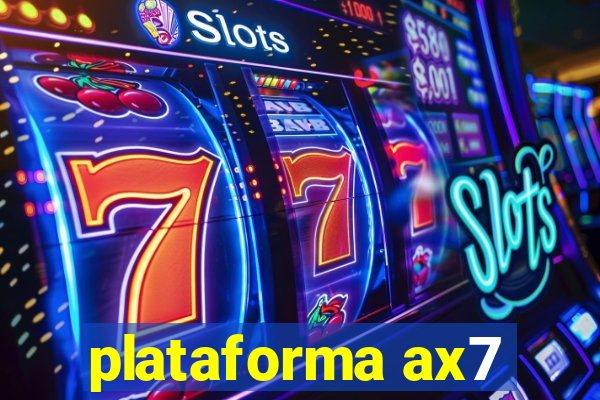 plataforma ax7