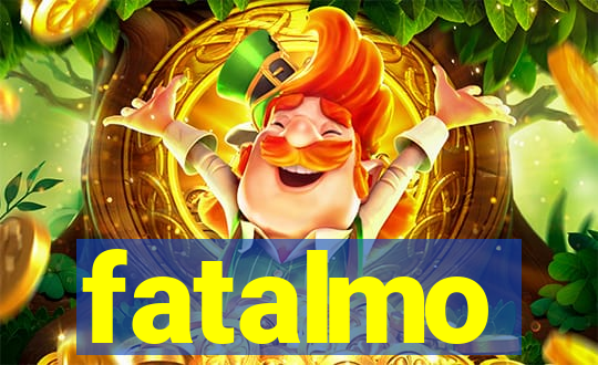 fatalmo