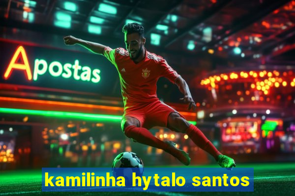 kamilinha hytalo santos