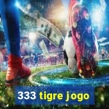 333 tigre jogo