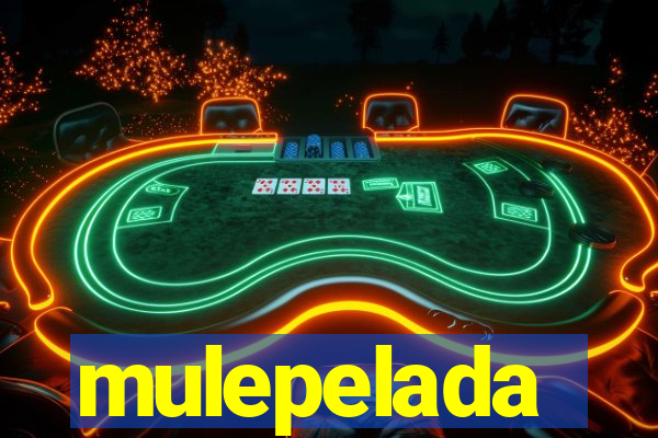 mulepelada