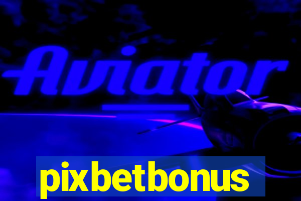 pixbetbonus