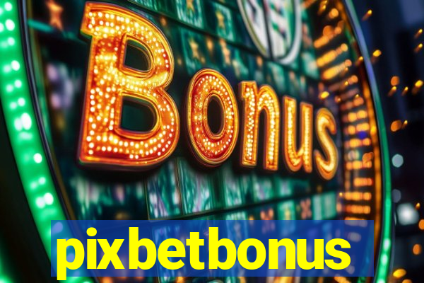 pixbetbonus