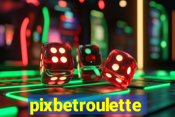 pixbetroulette