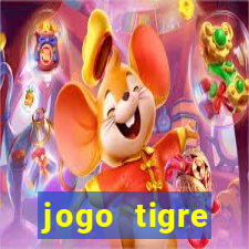 jogo tigre plataforma nova