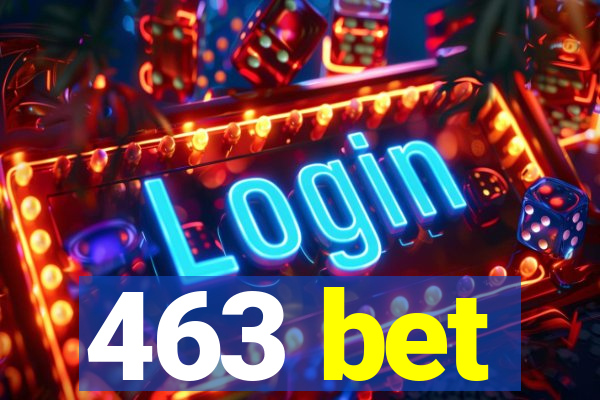 463 bet