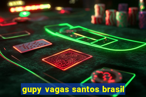 gupy vagas santos brasil