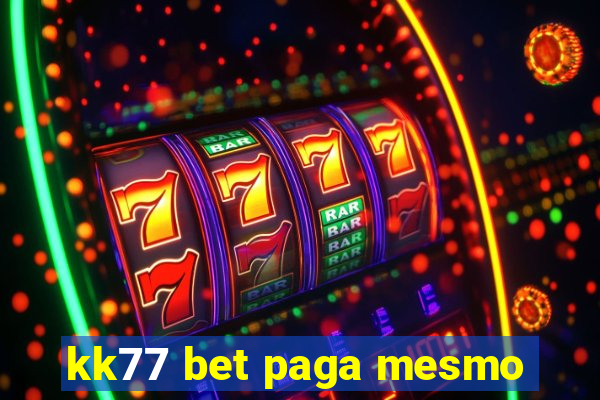 kk77 bet paga mesmo