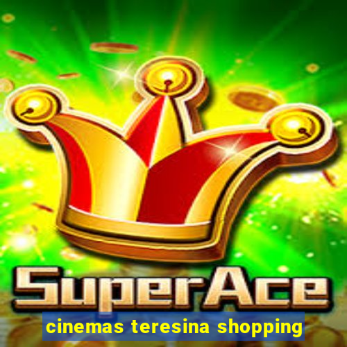 cinemas teresina shopping