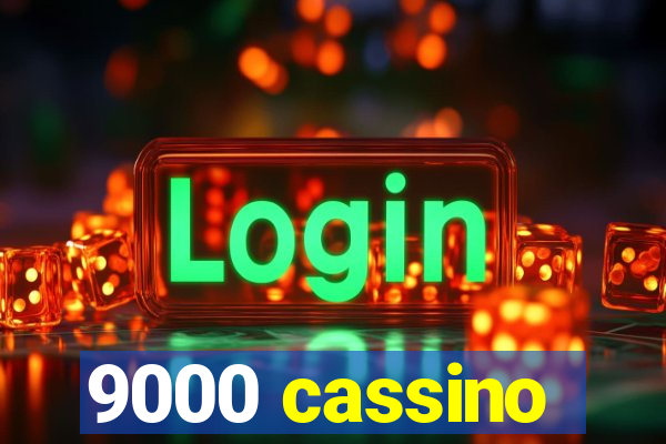 9000 cassino