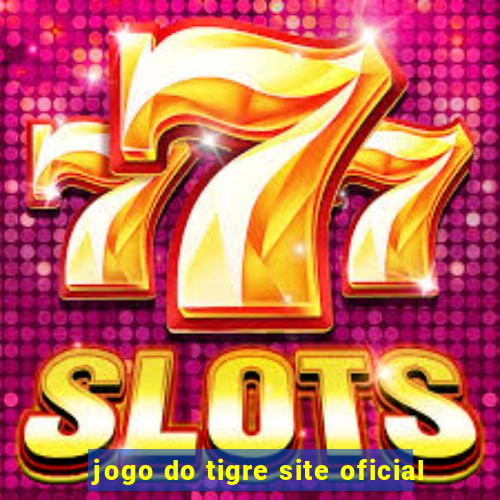 jogo do tigre site oficial