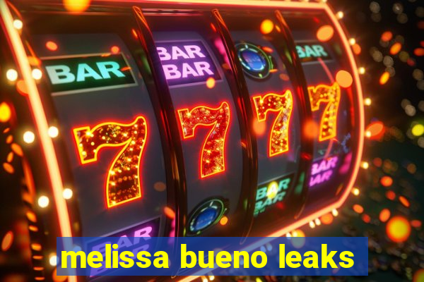 melissa bueno leaks