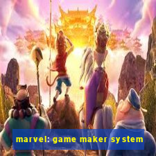 marvel: game maker system