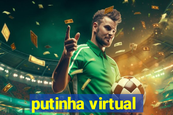 putinha virtual