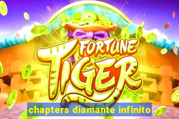 chapters diamante infinito