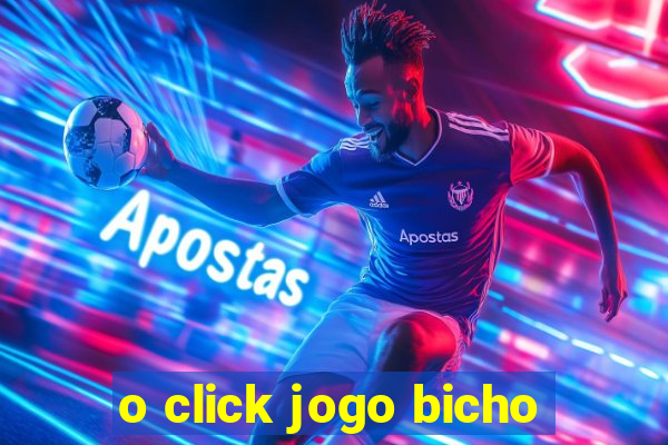 o click jogo bicho