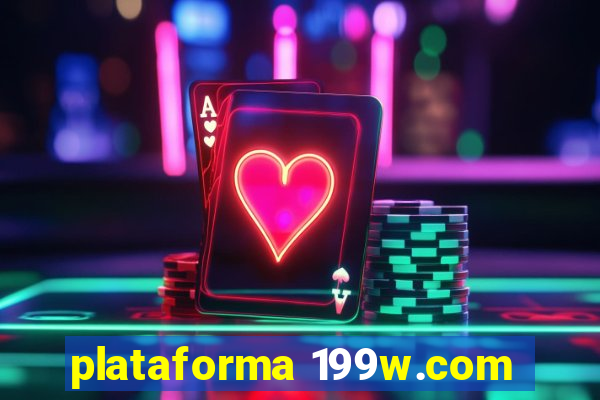 plataforma 199w.com