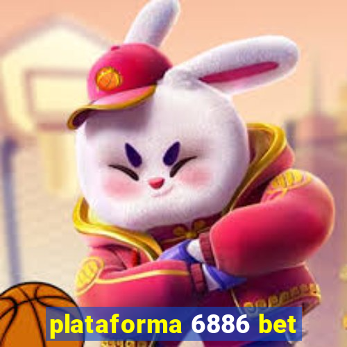 plataforma 6886 bet