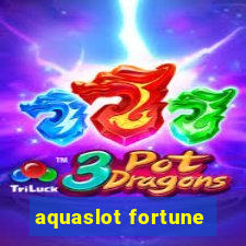 aquaslot fortune