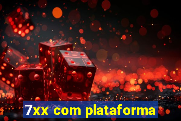 7xx com plataforma