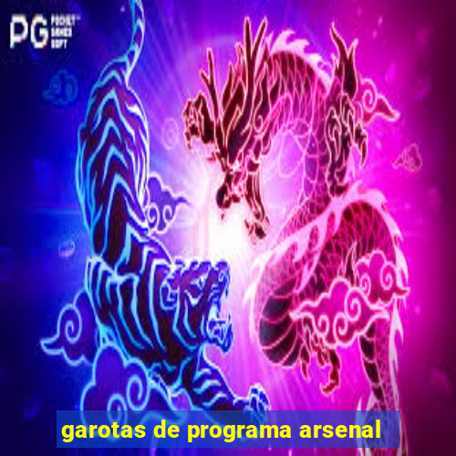 garotas de programa arsenal