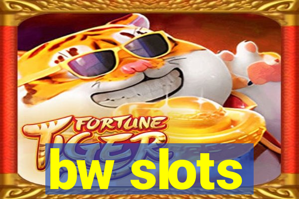 bw slots