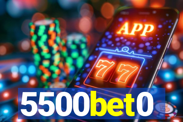 5500bet0