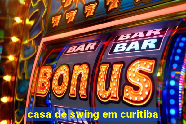 casa de swing em curitiba