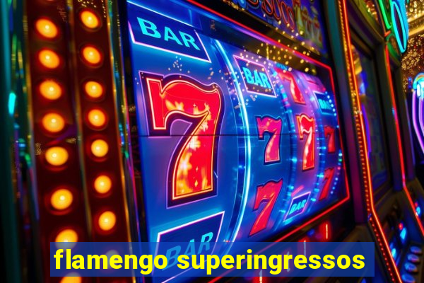 flamengo superingressos