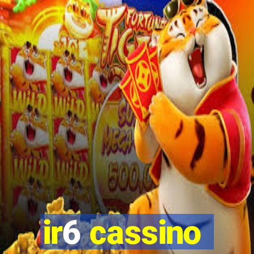 ir6 cassino