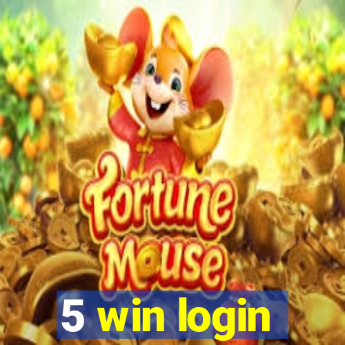 5 win login