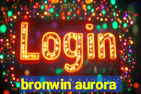 bronwin aurora