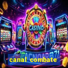 canal combate multicanais ao vivo