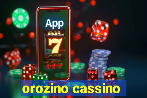 orozino cassino