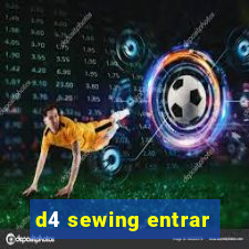 d4 sewing entrar