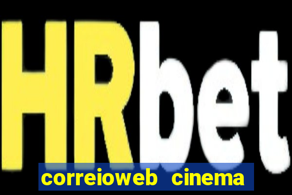 correioweb cinema todos os filmes