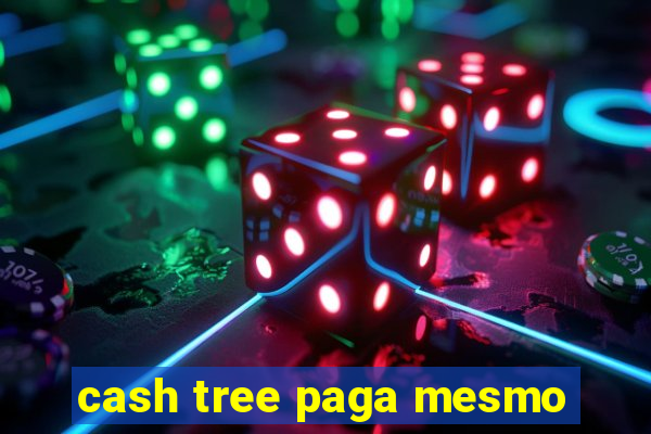 cash tree paga mesmo