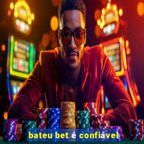 bateu bet é confiável