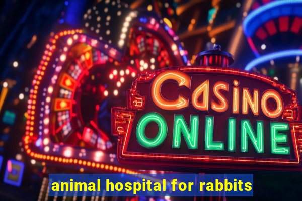 animal hospital for rabbits