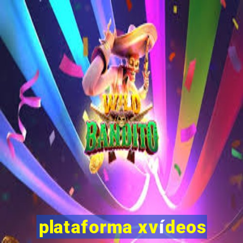 plataforma xvídeos