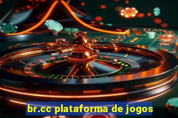 br.cc plataforma de jogos