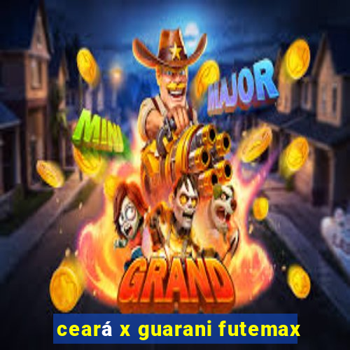 ceará x guarani futemax