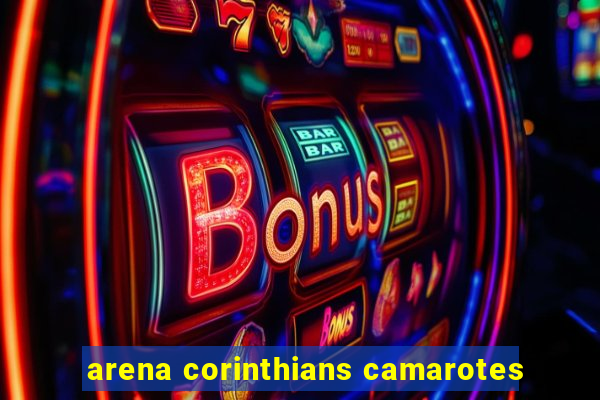 arena corinthians camarotes